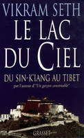 Le lac du ciel : Voyage du Sin-K'iang au Tibet, voyage du Sin-K'iang au Tibet