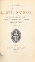 L'autel d'Avenas, La légende de Ganelon et les expéditions de Louis VII en Bourgogne (1166-1172)