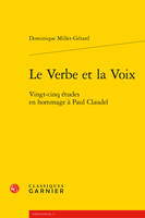 Le verbe et la voix, Vingt-cinq études en hommage à paul claudel