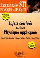 Sujets corrigés posés en physique appliquée, génie mécanique, génie civil, génie énergétique