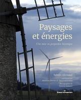 Paysages et énergies, une mise en perspective historique, Une mise en perspective historique