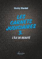 3, Les carnets judiciaires, L'île de beauté