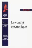 LE CONTRAT ELECTRONIQUE - JOURNEES NATIONALES - TOULOUSE - 2000, [actes du colloque], Toulouse, 26 mai 2000