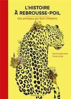 L'histoire à rebrousse-poil, Ces animaux qui font l'histoire