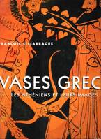 Vases grecs, les Athéniens et leurs images