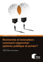Recherche et innovation : comment rapprocher sphères publique et privée ?