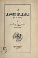 Le chanoine Bachelot (1839-1898), Curé de Saint-Serge, Angers (1872-1898)