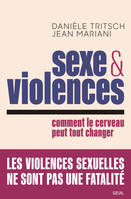 Sexe et violences, Comment le cerveau peut tout changer