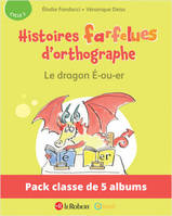 Pack de 5 ex Histoires farfelues d'orthographe - Le dragon é-ou-er