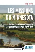 Les missions du Minnesota - Catholicisme et colonisation dans l’Ouest américain, 1830-1860