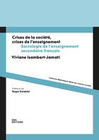 Crises de la société, crises de l’enseignement, Sociologie de l’enseignement secondaire français