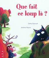 Que fait ce loup là ?