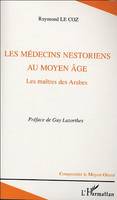 Les médecins nestoriens au Moyen-Age, Les maîtres des Arabes