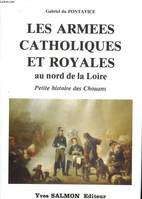 Les Armées Catholiques et Royales Au Nord De La Loire, Petite Histoire Des Chouans, petite histoire des Chouans