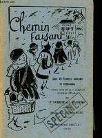 CHEMIN FAISANT, LIVRE DE LECTURE COURANTE ET EXPRESSIVE. COURS MOYEN ET SUPERIEUR (CERTIFICAT D'ETUDES)