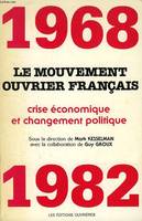 1968-1982 [ Mille neuf cent soixante-huit - mille neuf cent quatre-vingt-deux], le mouvement ouvrier français