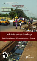 La Guinée face au handicap, La problématique des déficiences motrices à Conakry