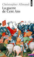 La guerre de Cent Ans, L'angleterre et la france en guerre, 1300-1450