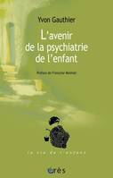 L'Avenir de la psychiatrie de l'enfant