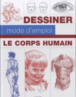 Dessiner mode d'emploi : le corps humain