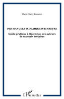 Des manuels scolaires sur mesure, Guide pratique à l'intention des auteurs de manuels scolaires