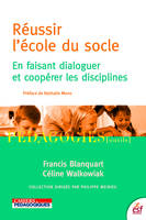 Réussir l'école du socle, En faisant dialoguer et coopérer les disciplines