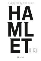 Hamlet le vrai, d'après un texte retrouvé de Shakespeare