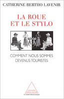 La Roue et le Stylo, Comment nous sommes devenus touristes