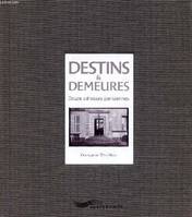 Destins et demeures - Douze adresses parisiennes, douze adresses parisiennes