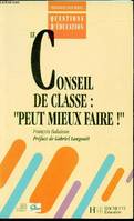 Le conseil de classe : Peut mieux faire !, 