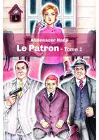 Le Patron, Tome 1