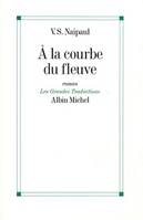 A LA COURBE DU FLEUVE, roman