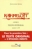 Kaamelott - livre I - Texte intégral - épisodes 1 à 100