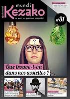 Kezako Mundi 31 - Octobre 2019, Que trouve-t-on dans nos assiettes?