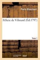 Félicie de Vilmard. Tome 1