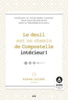 Le deuil est un chemin de Compostelle intérieur !, Un recueil de textes rempli d'espoir pour vous réconforter dans la traversée d'un deuil