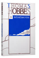 Oeuvres / Thomas Hobbes ., 9, Œuvres, tome IX: Behemoth