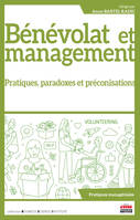 Bénévolat et management, Pratiques, paradoxes et préconisations