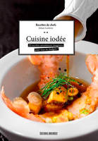 Recettes de chefs, Cuisine Iodée