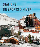Stations de sports d'hiver en Rhône-Alpes (2° édition). Urbanisme et architecture, Urbanisme et architecture