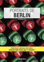 Portraits de Berlin, Berlin par ceux qui y vivent !