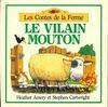 Les Contes de la ferme ., [4], Le vilain mouton