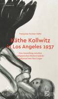 Käthe Kollwitz in Los Angeles 1937, Eine Ausstellung zwischen antiquarischen Büchern und der Hollywood Anti-Nazi League