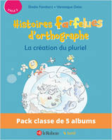 Pack de 5 ex Histoires farfelues d'orthographe - La création du pluriel