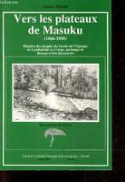 Vers les plateaux de Masuku: 1866-1890 Annie Merlet, 1866-1890