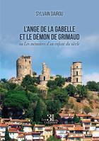 L’ange de la Gabelle et le démon de Grimaud – ou Les mémoires d’un enfant du siècle