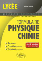 Formulaire Lycée - Physique-chimie, Les 3 années en 1 clin d'oeil