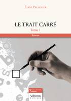 Le trait carré, Tome 1