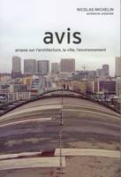 Avis, propos sur l'architecture, la ville, l'environnement