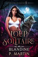 1, Lune d'Argent - 1. Loup solitaire